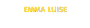 Der Vorname Emma Luise